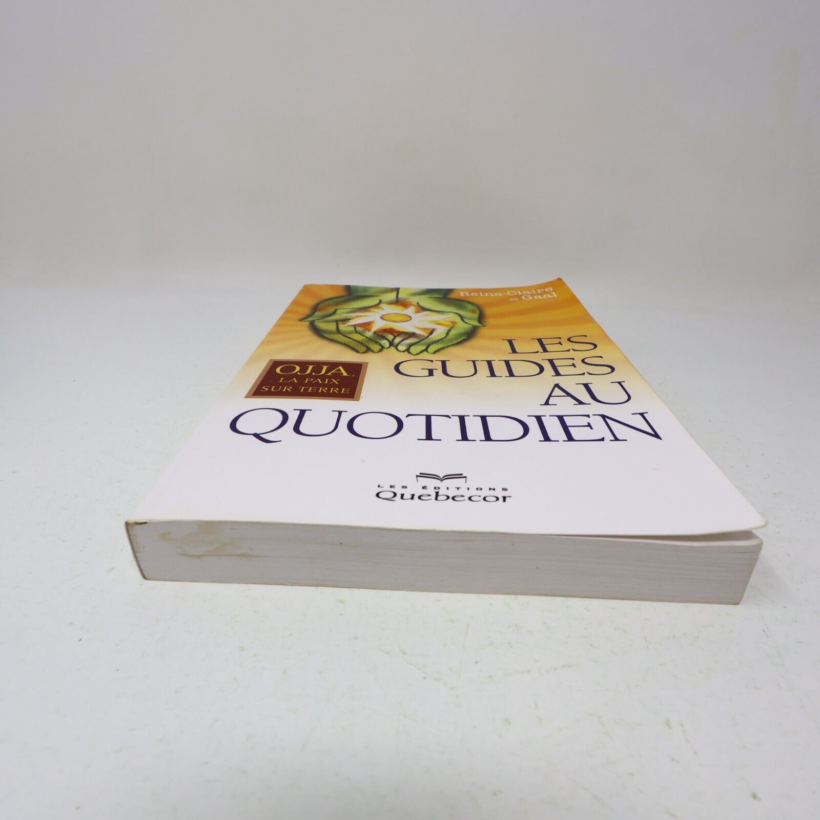 Les Guides au Quotidien Reine-Claire Gaal OJJA, La Paix sur Terre 2008 Quebecor