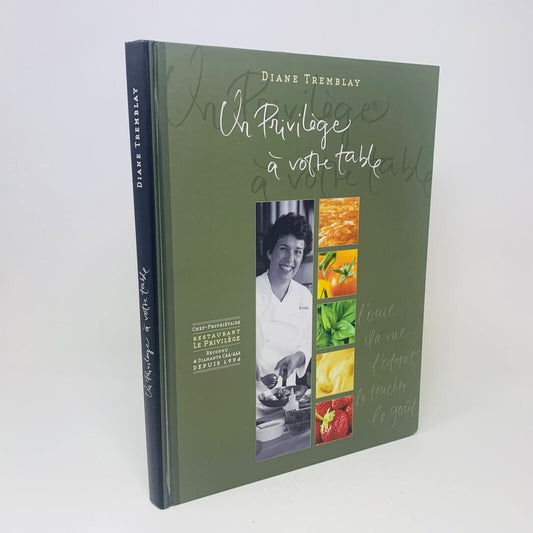 2004 Un Privilège à Votre Table Livre Cuisine Recettes Chef Diane Tremblay Signé