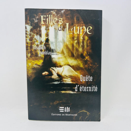 2010 Filles de Lune #4 Quête D'éternité de Elisabeth Tremblay Fantasy Français