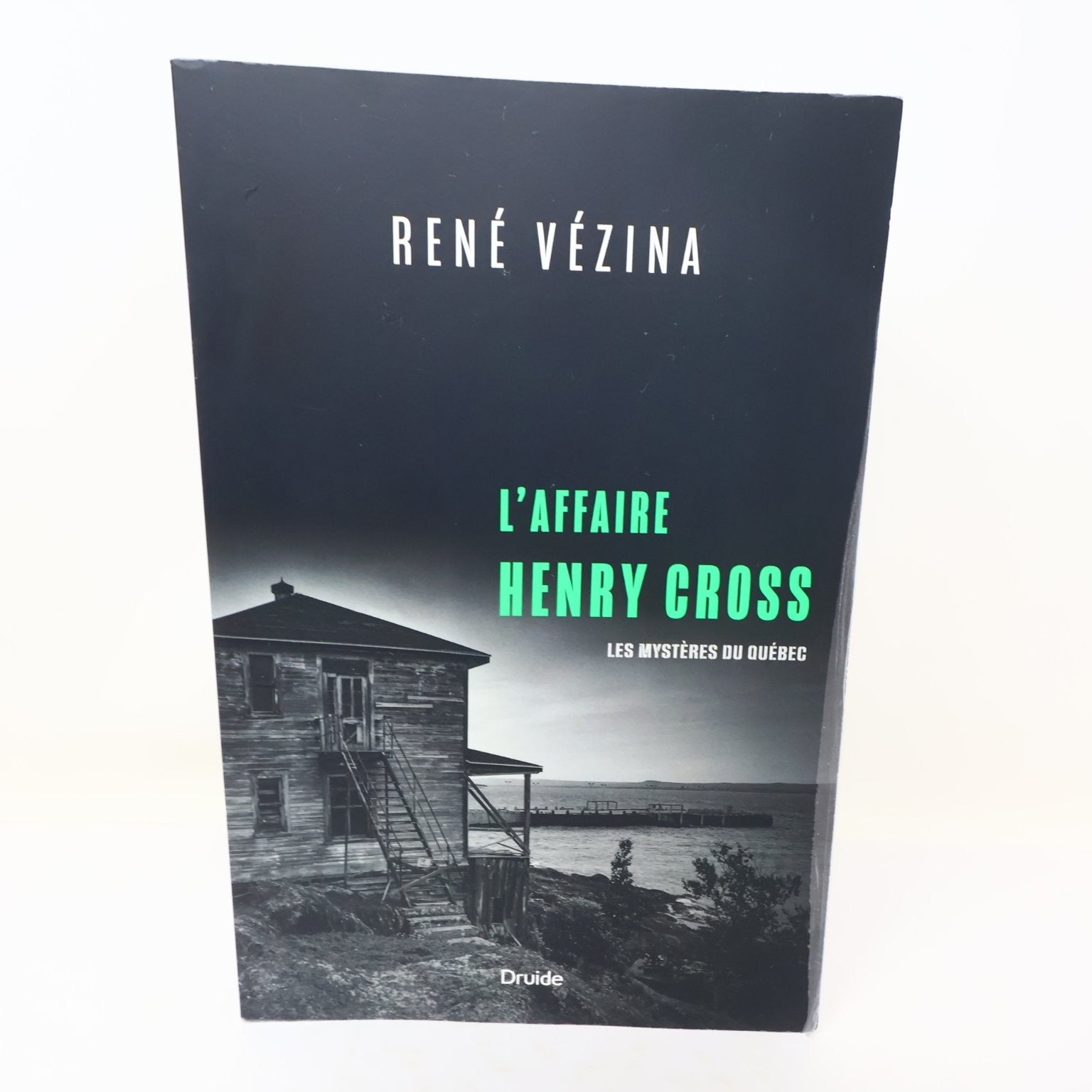 L'Affaire Henry Cross René Vézina 2023 Les Mystères du Québec Druide