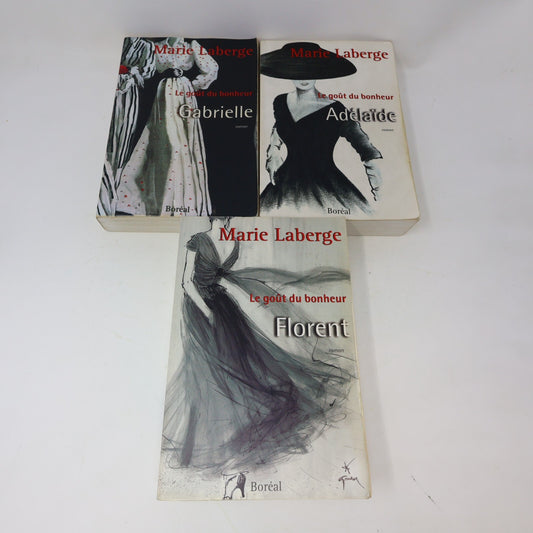 Le Goût du Bonheur #1-3 Fiction Historique Québec Lot 3 Livres Marie Laberge PB