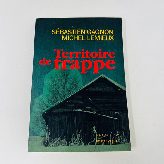 2022 Territoire de Trappe Gagnon/Lemieux Roman Fiction Français Livre Triptyque