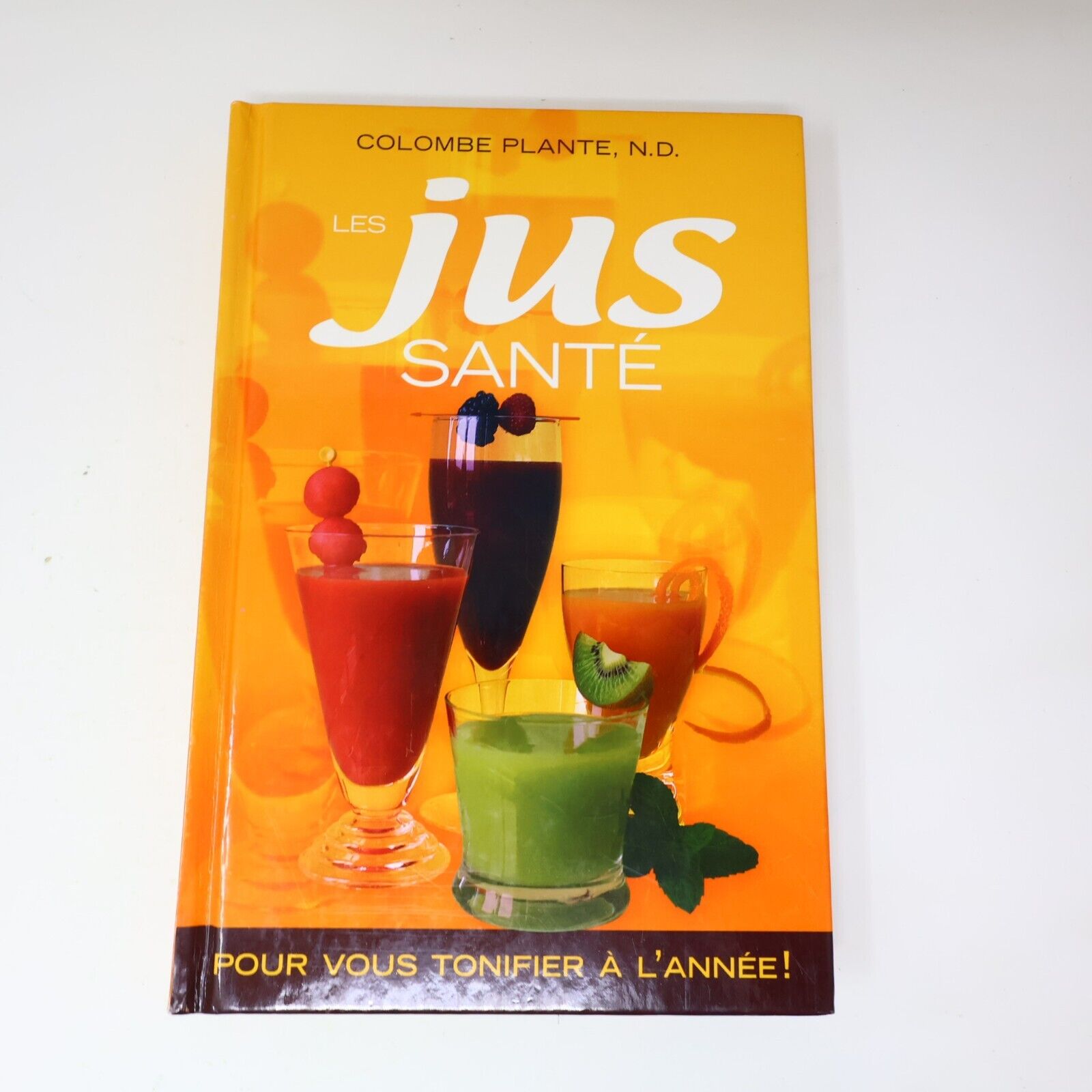 2007 Les Jus Santé pour Vous Tonifier à l'Année ! de Colombe Plante Boissons Ada