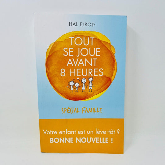 2017 Tout se Joue avant 8 Heures Spécial Famille de Hal Elrod Livre en Français