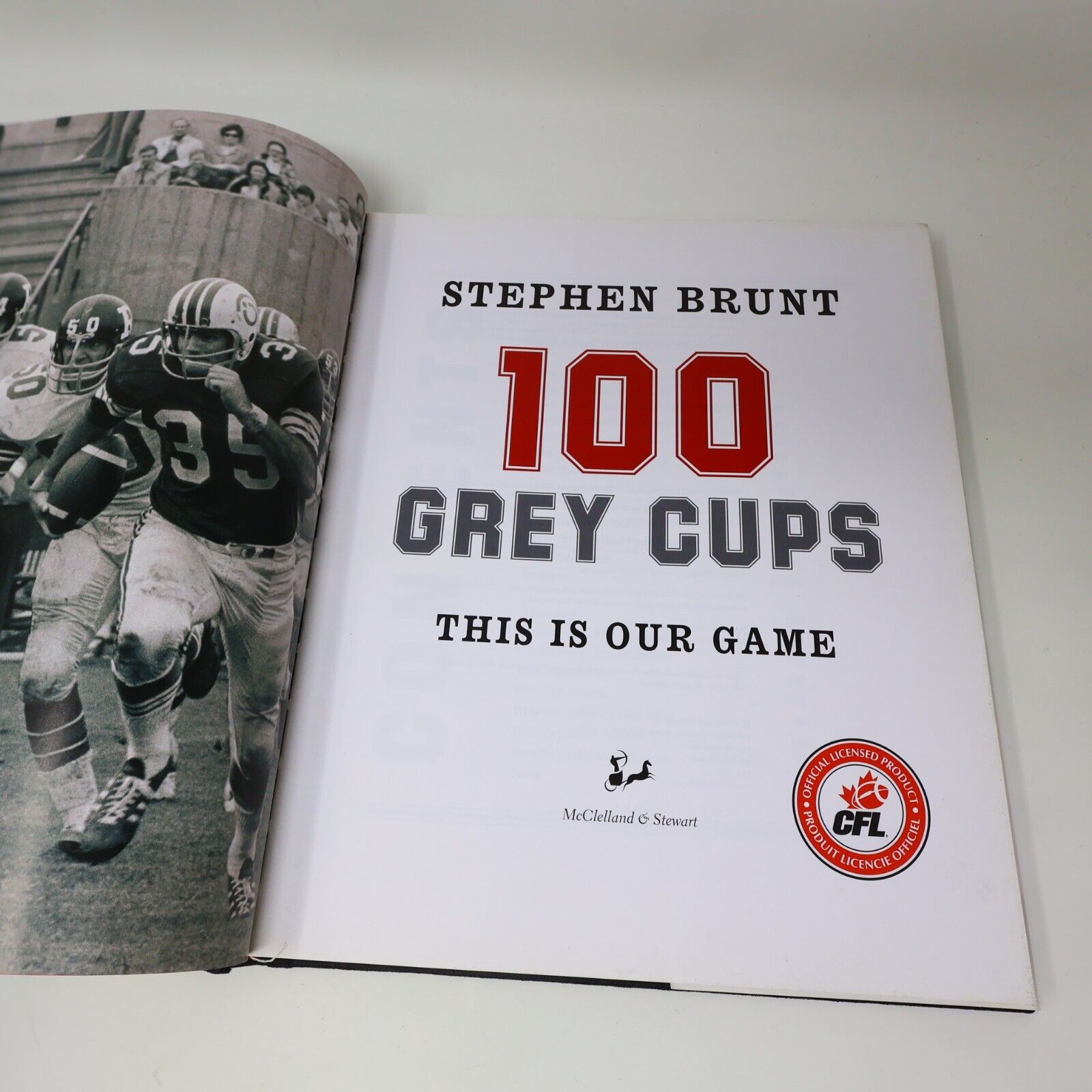 100 Grey Cups This Is Our Game Stephen Brunt Canadian Football League CFL 2012
