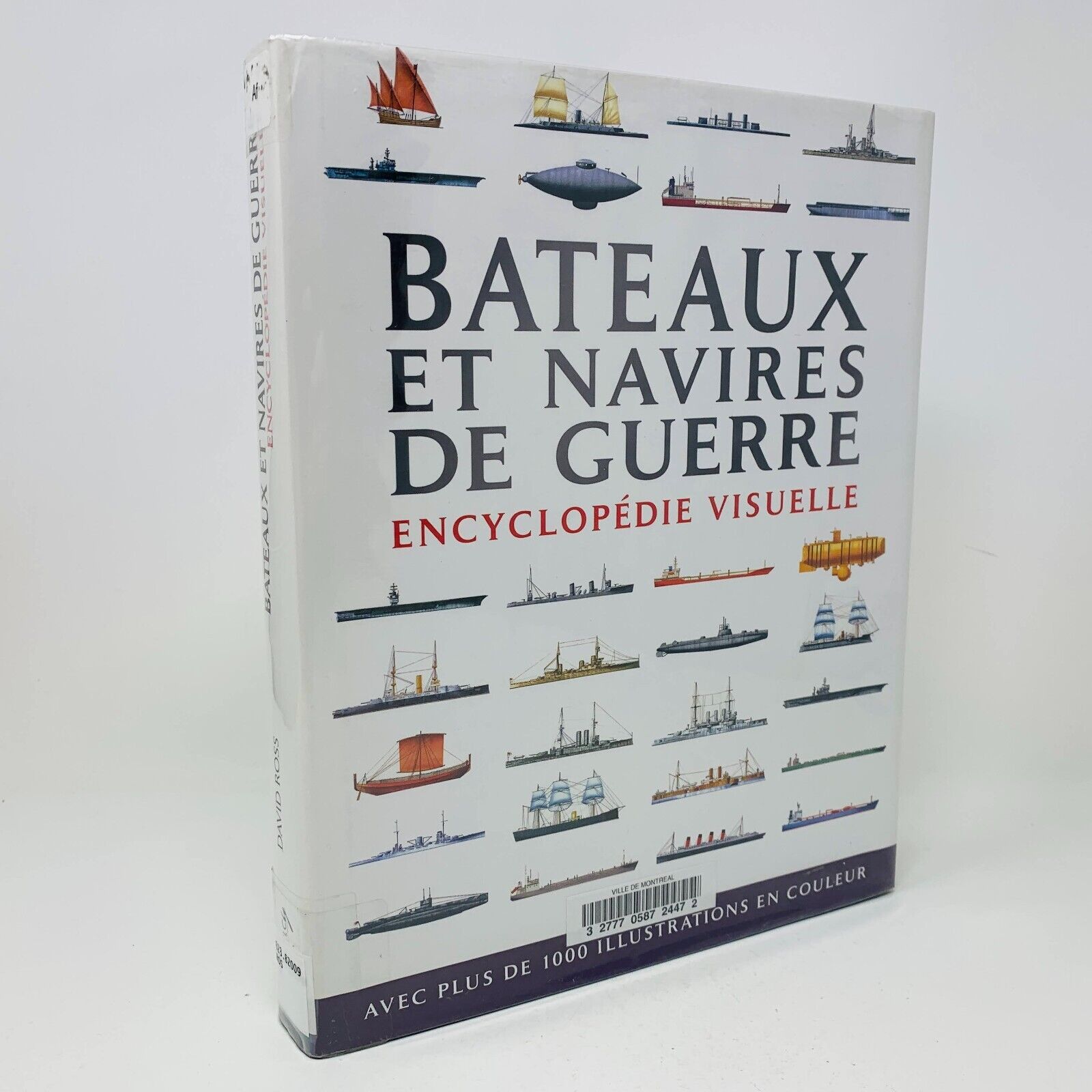 2012 Bateaux et Navires de Guerre Enclyclopédie Visuelle ELCY David Ross French