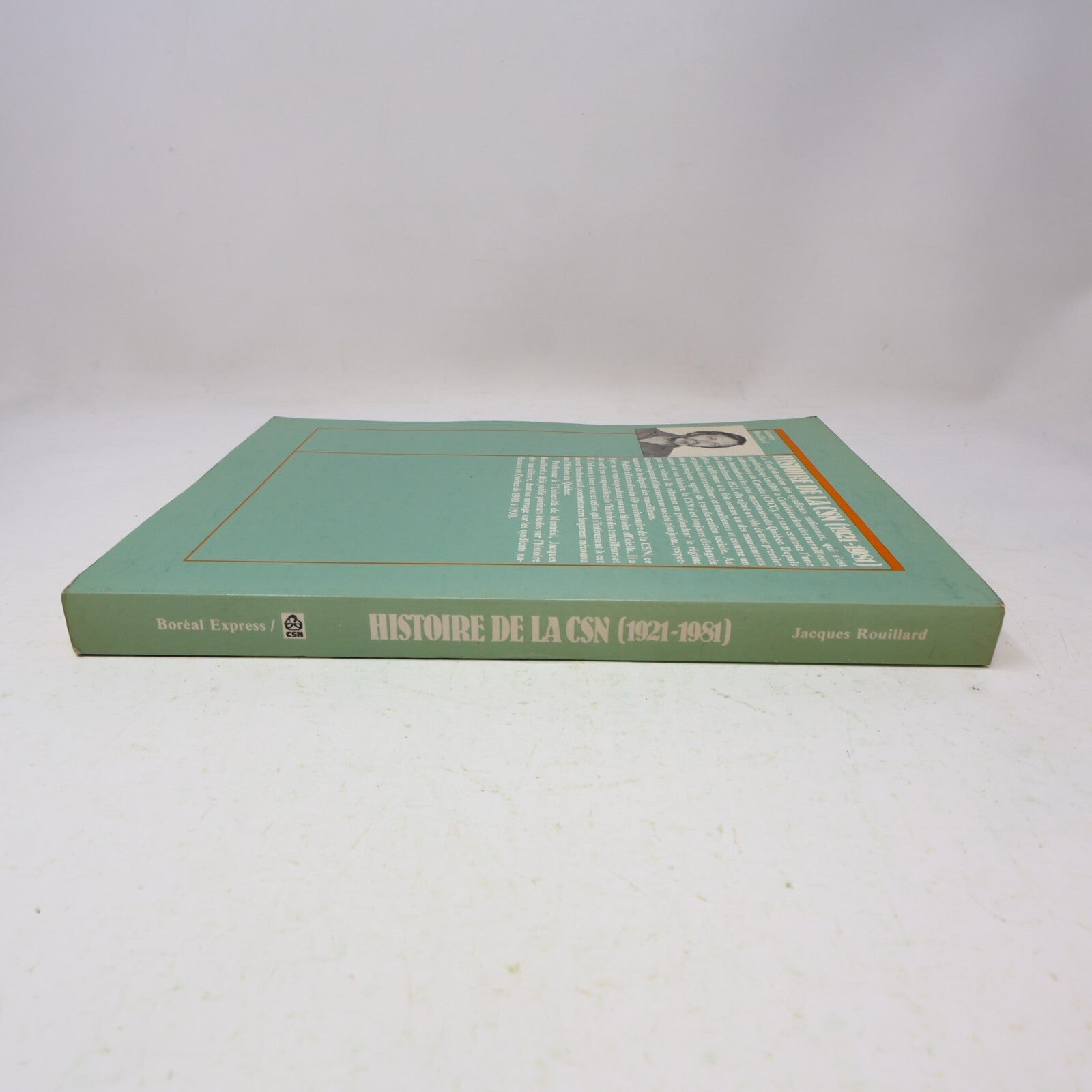 1981 Histoire de la Csn 1921-1981 Jacques Rouillard Boréal Syndicalisme Français