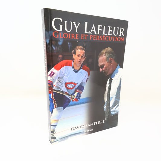 Guy Lafleur Gloire et Persécution David Santerre 2009 PB Biographie Hockey Sport