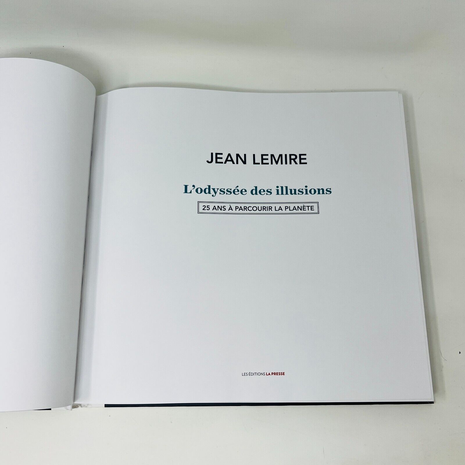 2016 Jean Lemire L'Odyssée des Illusions 25 Ans à Parcourir la Planète La Presse