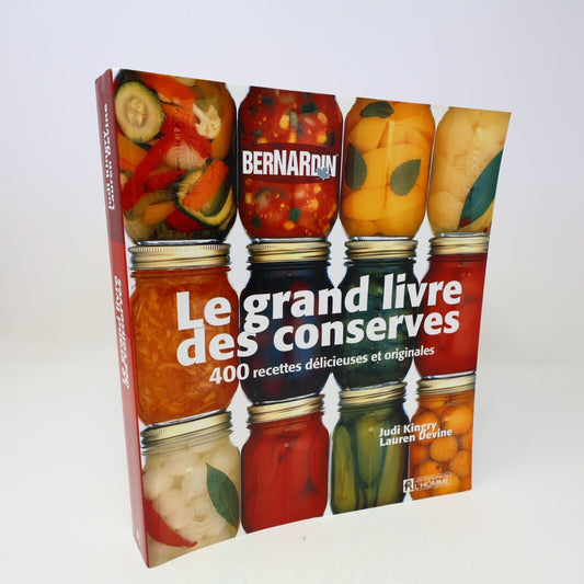 2006 Le Grand Livre des Conserves Bernardin Judi Kingry Cuisine Recettes 2000s