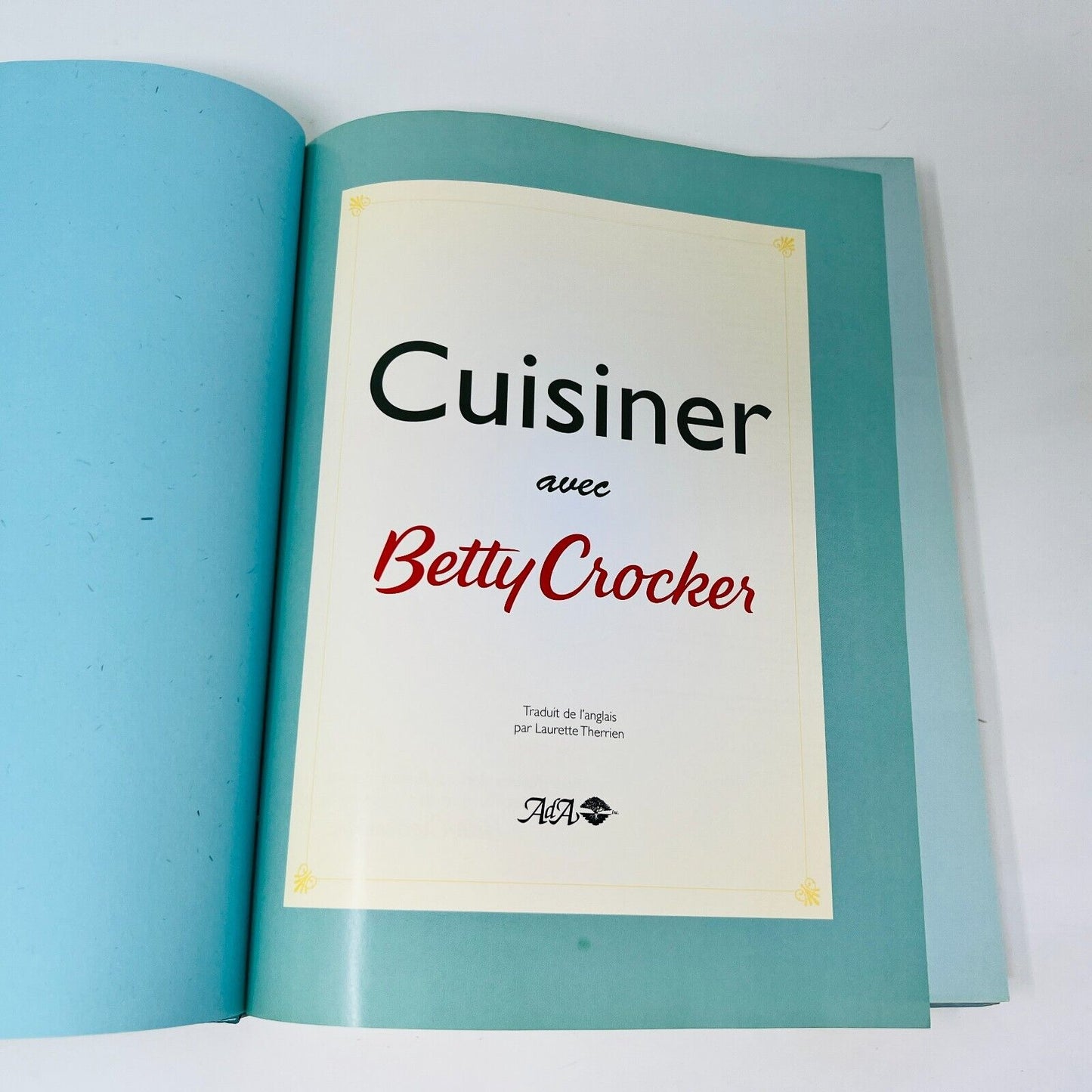 2008 Cuisiner avec Betty Crocker Livre de Recettes Cuisine Ada Français/French