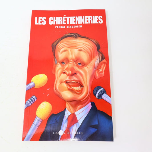 2000 Les Chrétienneries Pascal Beausoleil Jean Chrétien Politique Canada Humour