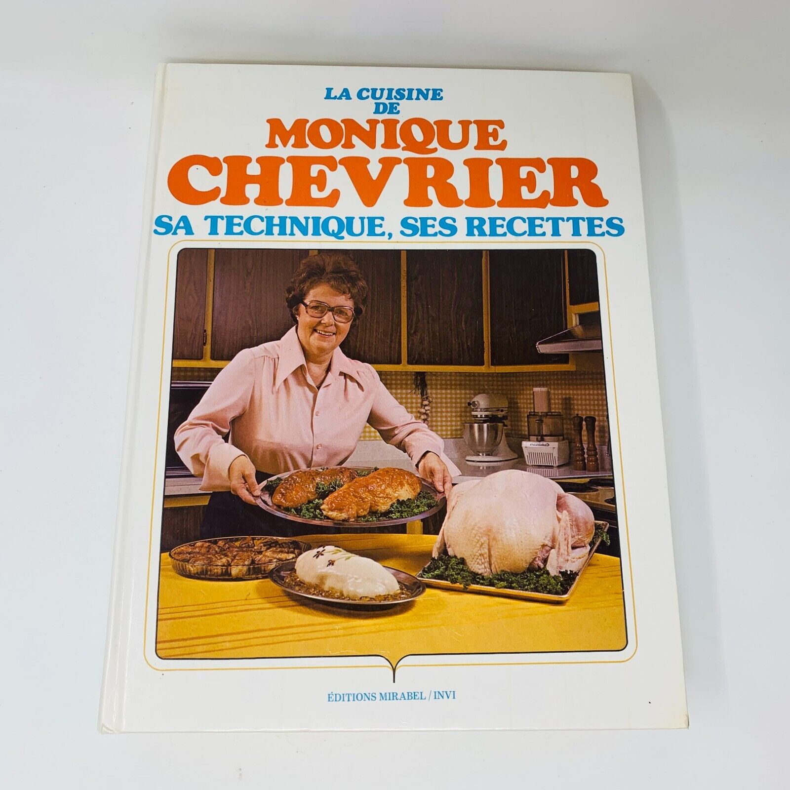 1978 La Cuisine de Monique Chevrier Sa Technique ses Recettes Livre en Français