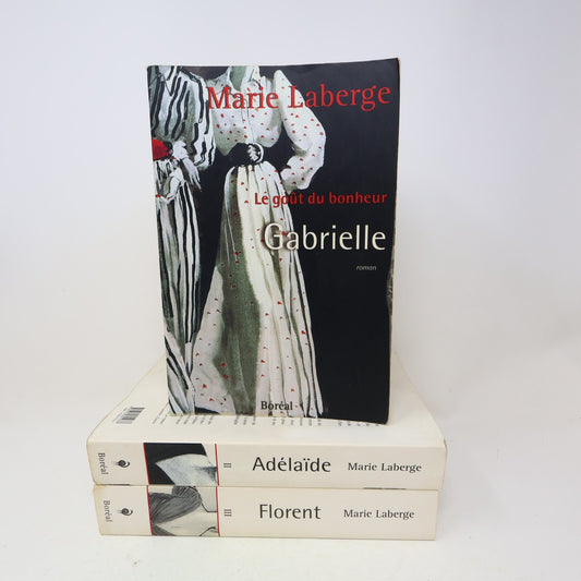 Le Goût du Bonheur #1-3 Fiction Historique Québec Lot 3 Livres Marie Laberge PB