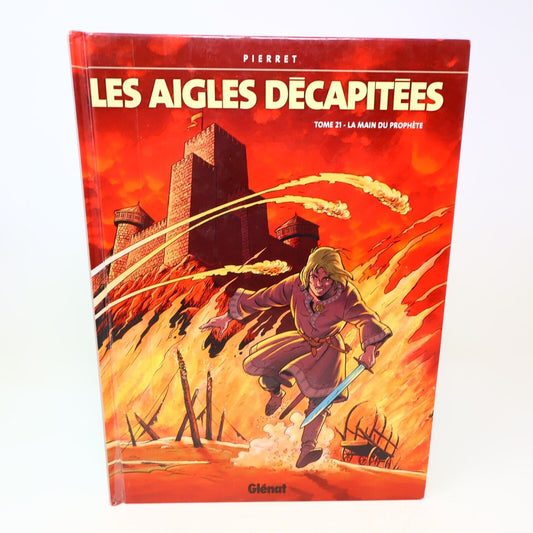 2009 Pierret Les Aigles Décapitées #21 La Main du Prophète Glénat Français Bd HC