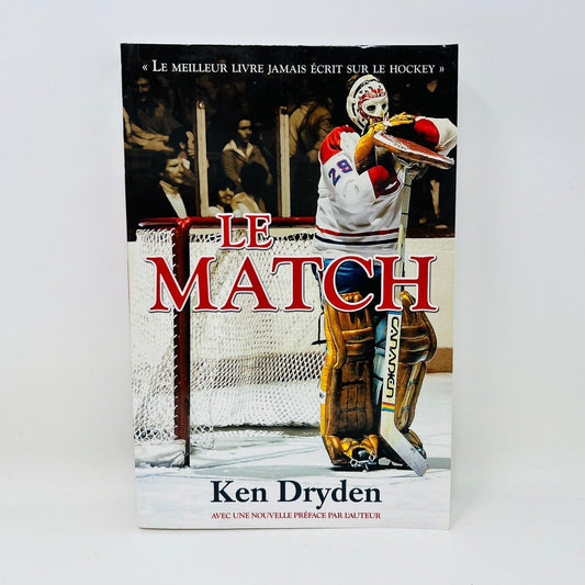 2008 Le Match par Ken Dryden Livre Ada Français Gardien de But Biographie Hockey