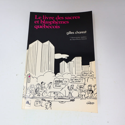 1974 Le Livre des Sacres et Blasphèmes Québécois Gilles Charest L'Aurore Société
