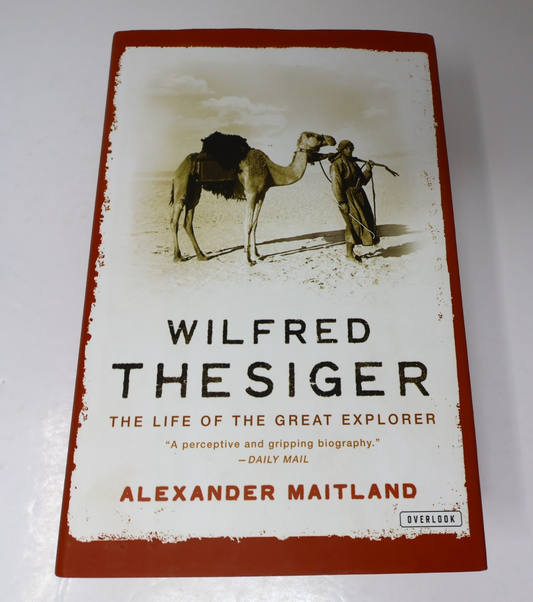 Wilfred Thesiger the Life of the Great Explorer Alexander Maitland 2011 HC DJ