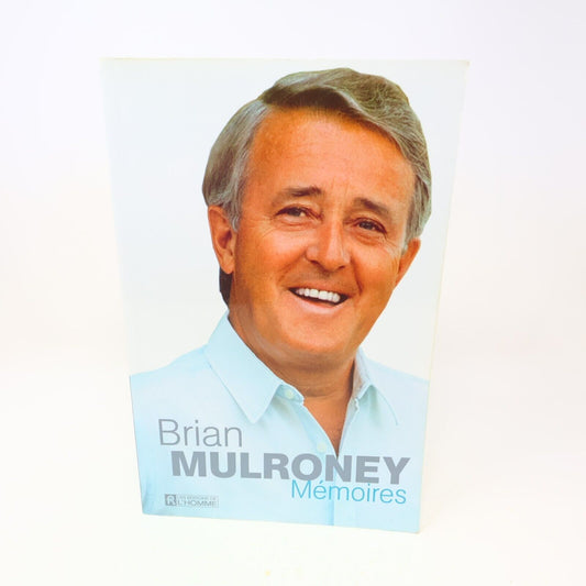 2007 Mémoires Brian Mulroney Biographie Politique Canada De L'homme Français PB