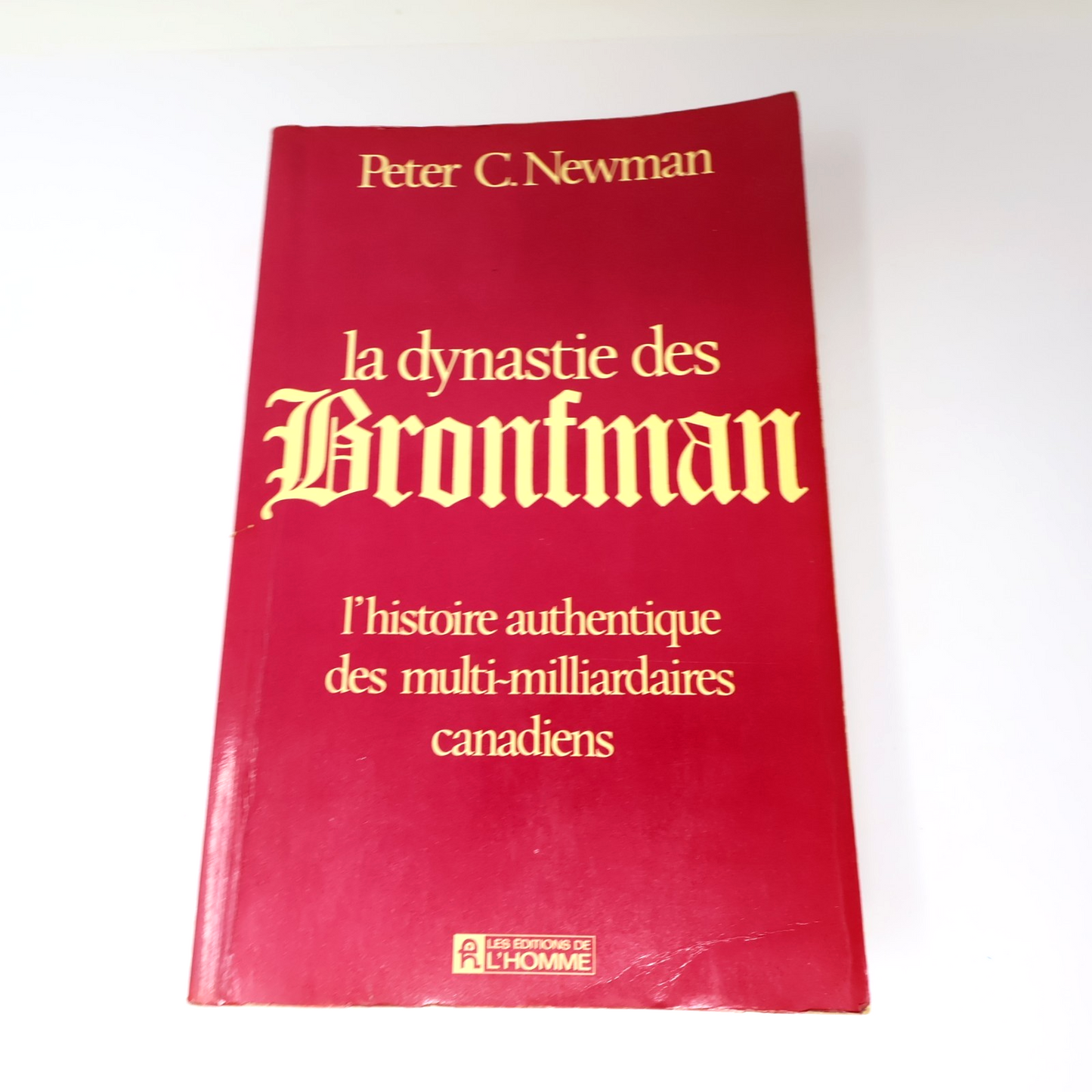 La Dynastie des Bronfman Peter C. Newman 1979 PB Biographie Affaires Français
