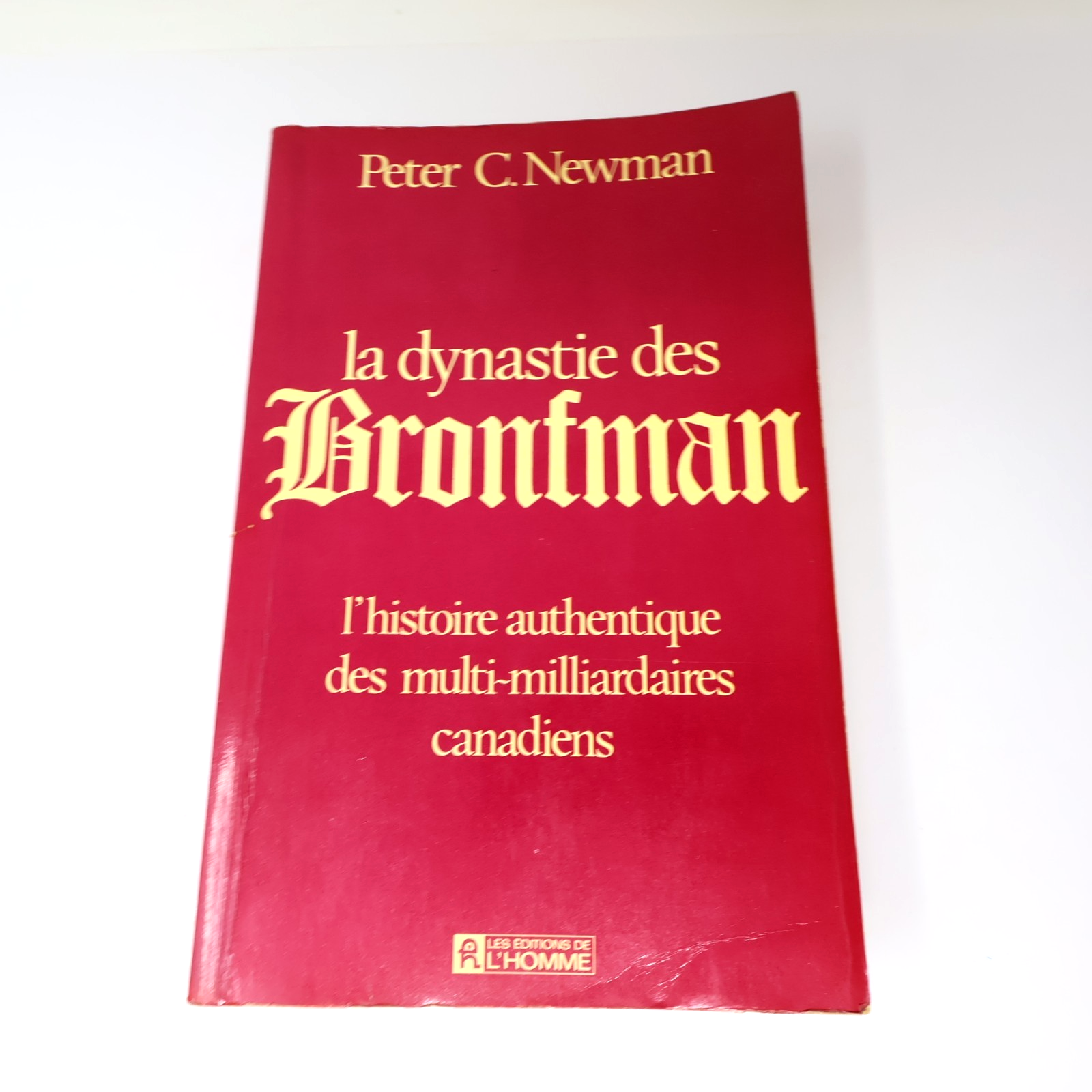 La Dynastie des Bronfman Peter C. Newman 1979 PB Biographie Affaires Français