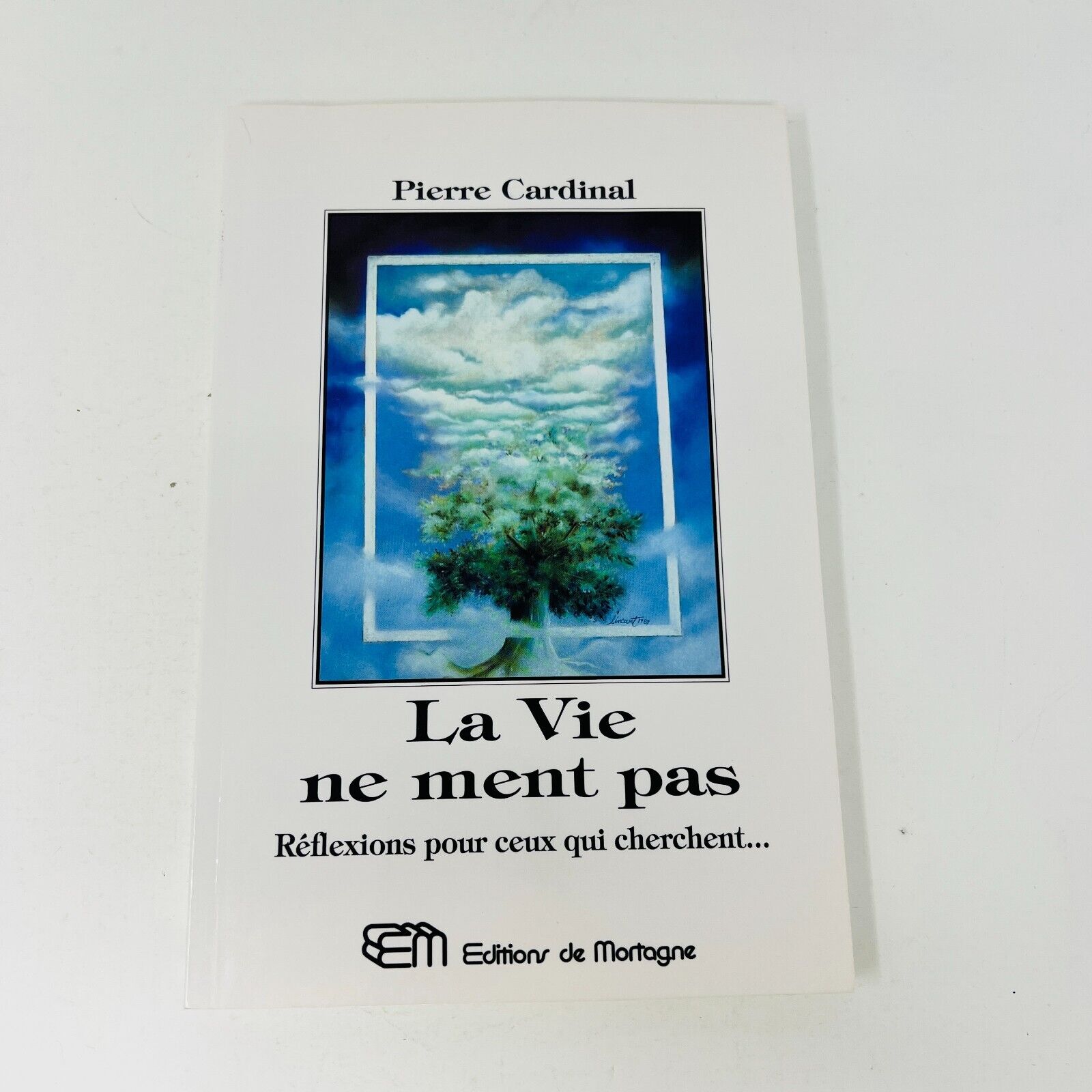 1991 La Vie ne Ment Pas de Pierre Cardinal Réflexions Pour Ceux qui Cherchent PB
