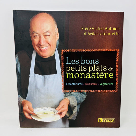 Les Bons Petits Plats du Monastère de Frère D'Avila-Latourrette Recettes Cuisine