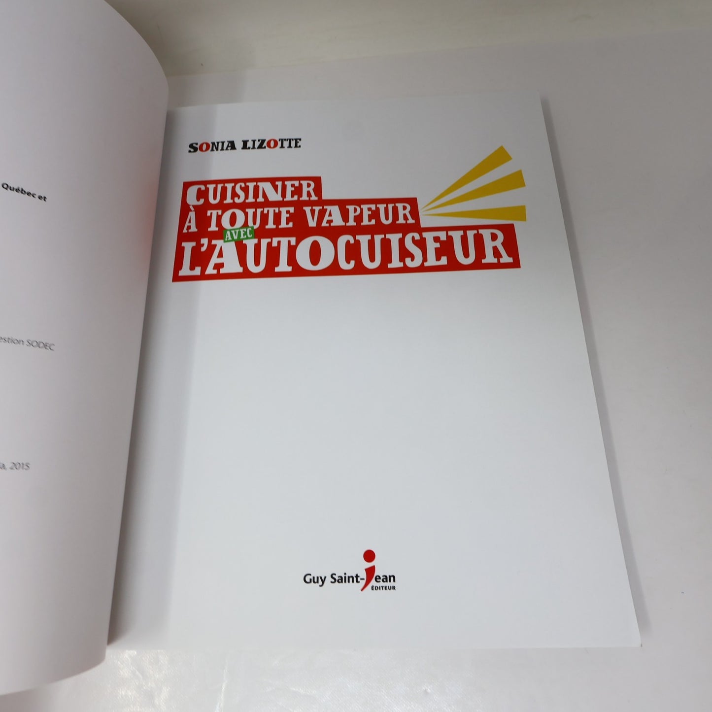 Cuisiner à Toute Vapeur avec l'Autocuiseur Sonia Lizotte Recettes Québec Livre