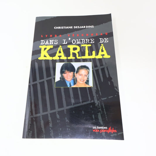 2005 Lynda Véronneau dans l'Ombre de Karla Christiane Desjardins Biographie PB