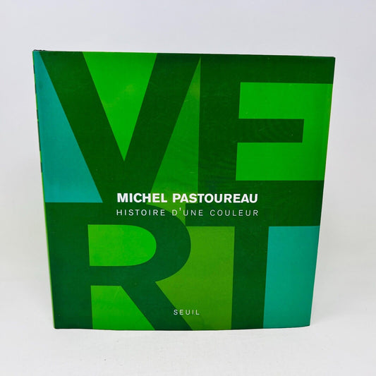 2013 Vert Histoire d'une Couleur de Michel Pastoureau Seuil Français Art Symbole