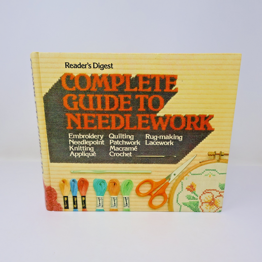 Complete Guide to Needlework Reader's Digest 1979 HC Sewing Leasure 5th Print
