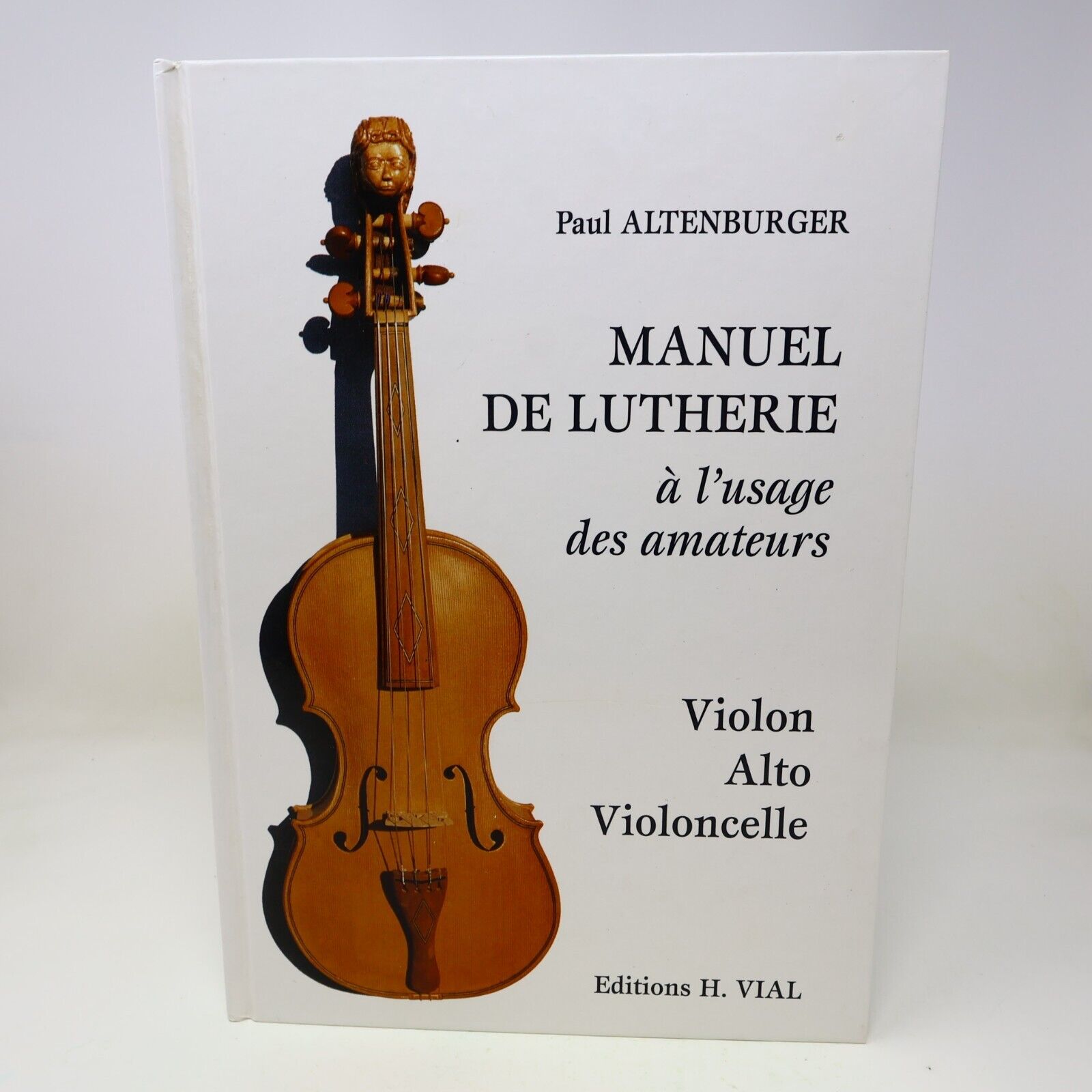 2000 Manuel de Lutherie Paul Altenburger H Vial Français Violon Alto Violoncelle