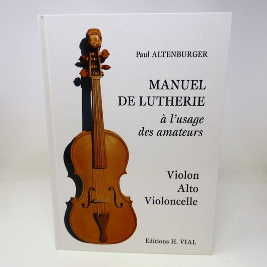 2000 Manuel de Lutherie Paul Altenburger H Vial Français Violon Alto Violoncelle