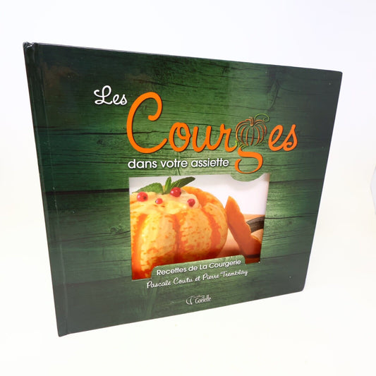 2010 Les Courges dans Votre Assiette Recettes de la Courgerie Cuisine Goélette