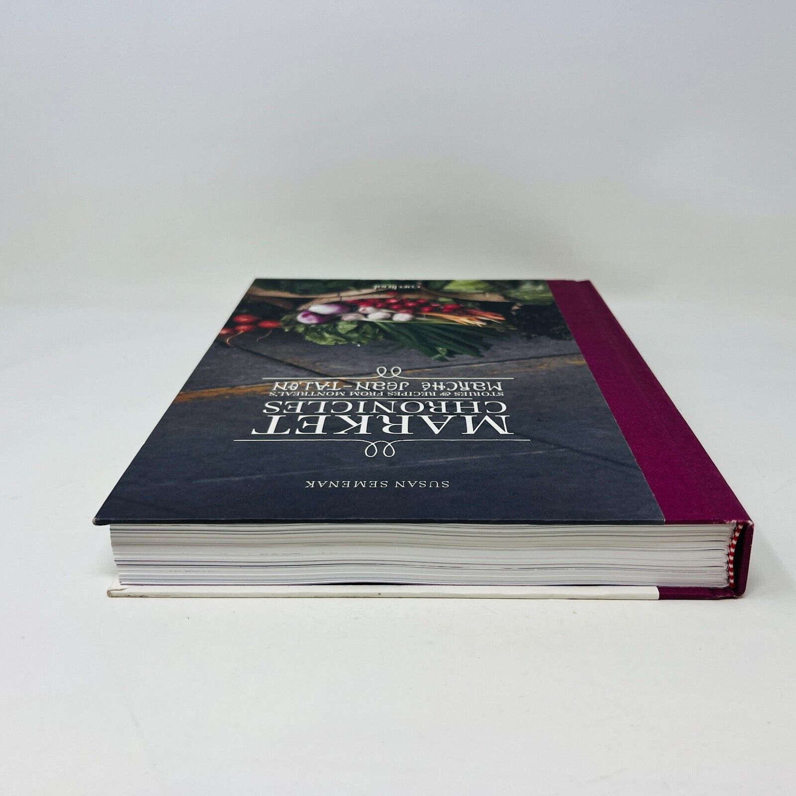 Market Chronicles Stories and Recipes from Montreal's Marché Jean-Talon Cookbook