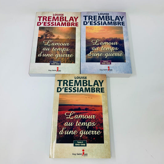 L'Amour au Temps d'une Guerre 1-3 Série Complète Louise Tremblay D'Essiambre Lot