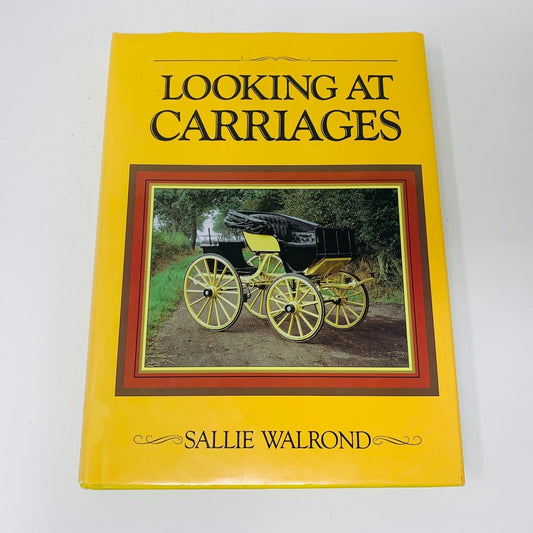 1992 Looking at Carriages Sallie Walrond Hardcover DJ Equestrian Transportation