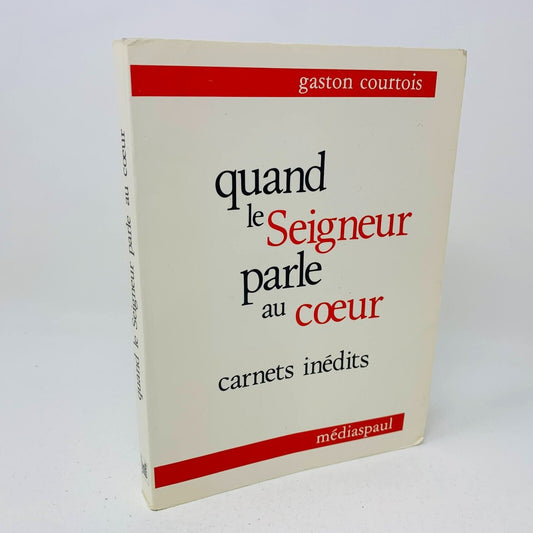 1983 Quand Le Seigneur Parle Au Coeur Carnets Inédits de Gaston Courtois PB