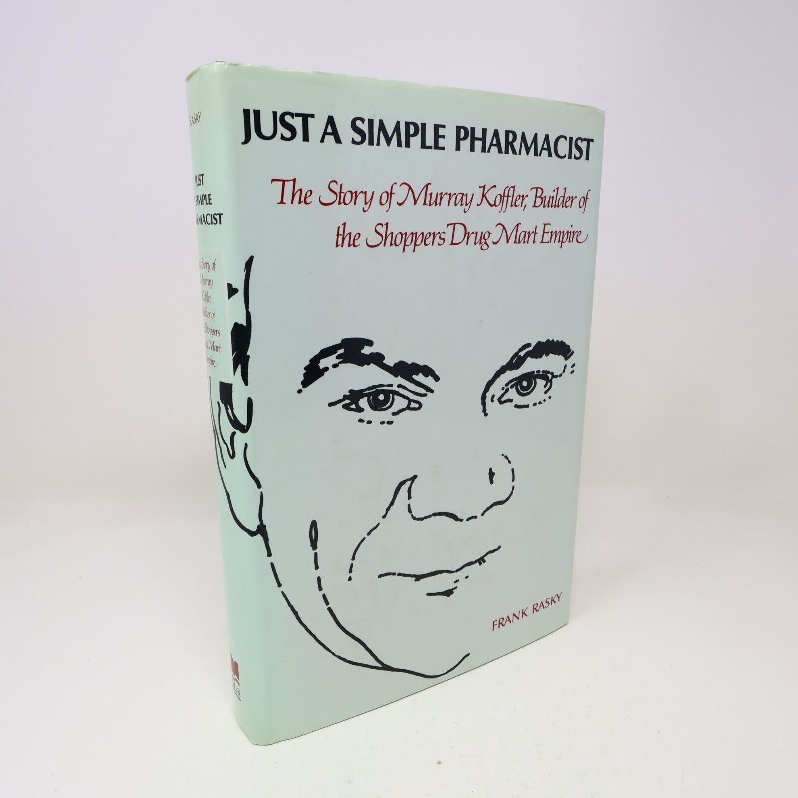 1988 Just A Simple Pharmacist by Frank Rasky Hardcover HC M&S Murray Koffler 80s