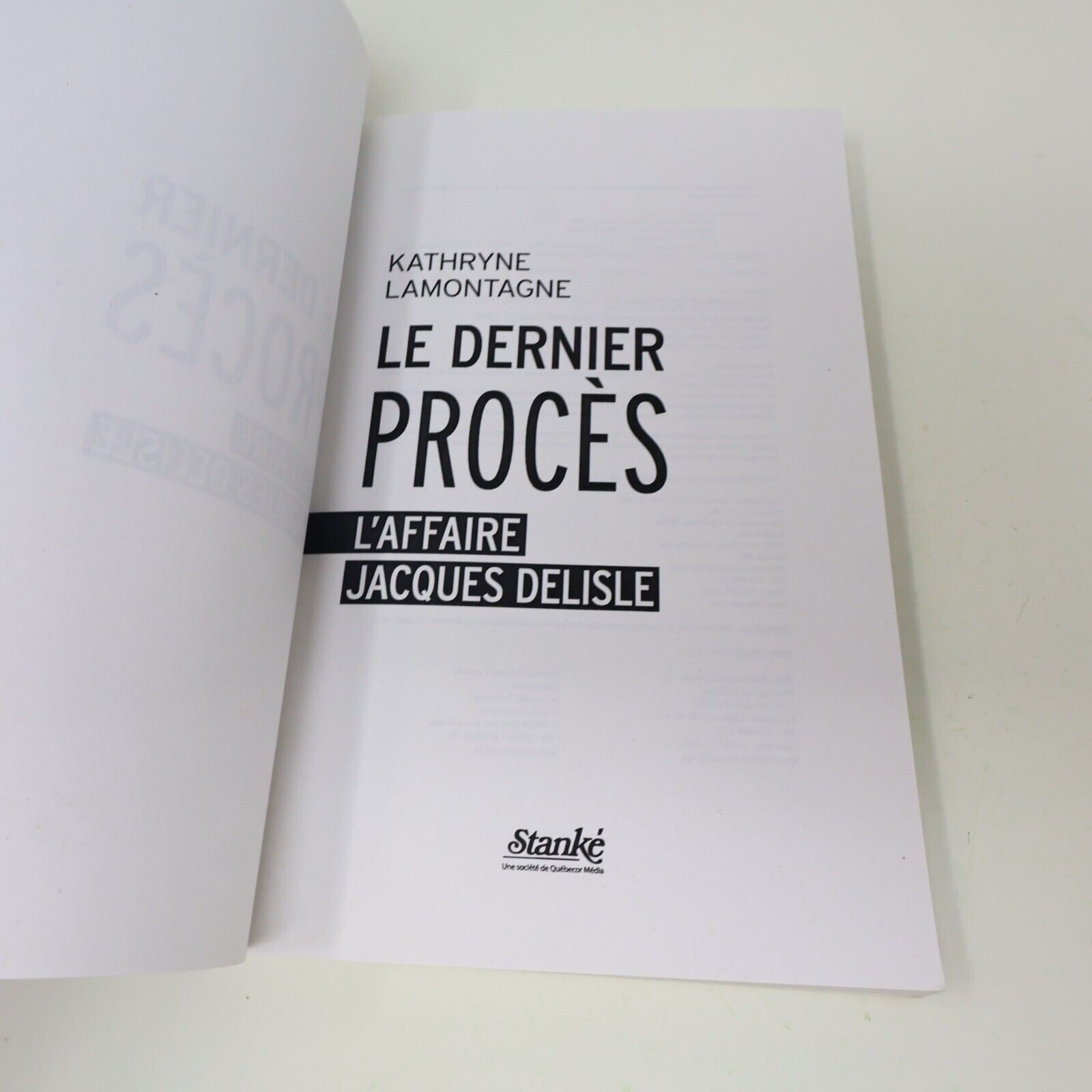 2014 Le Dernier Procès l'Affaire Jacques Delisle Kathryne Lamontagne Stanké PB