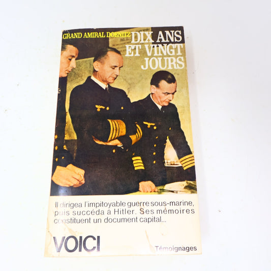 Le Grand Amiral Doenitz Dix Ans et Vingts Jours Voici Ww2 Histoire Guerre 1963