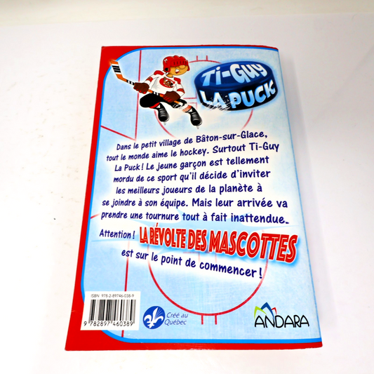 La Révolte des Mascottes Geneviève Guilbault Ti-Guy la Puck #1 Andara 2017 PB