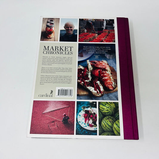 Market Chronicles Stories and Recipes from Montreal's Marché Jean-Talon Cookbook