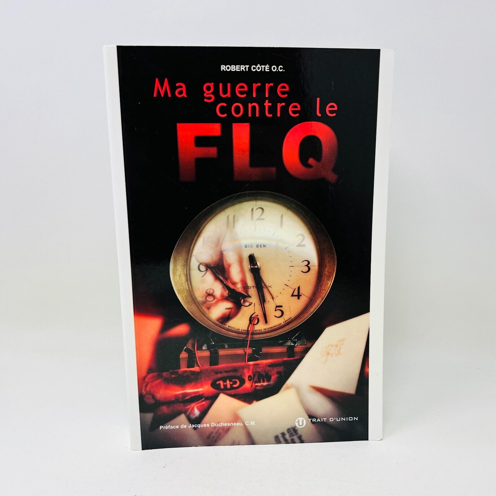 2003 Ma Guerre Contre le FLQ Livre de Robert Côté Préface de Jacques Duchesneau