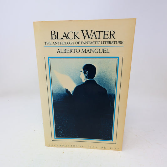 1983 Black Water the Anthology of Fantastic Literature Alberto Manguel Fantasy