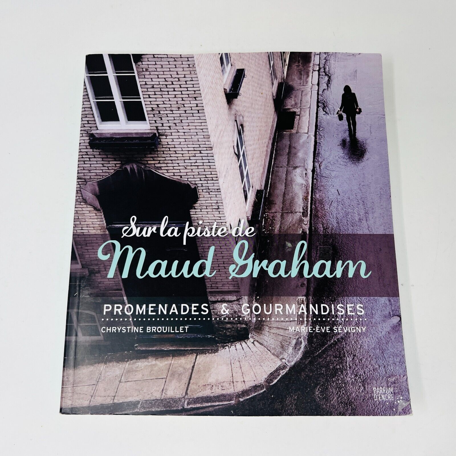 Sur la Piste de Maud Graham Promenades Gourmandises Chrystine Brouillet/Sévigny