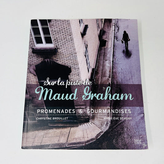 Sur la Piste de Maud Graham Promenades Gourmandises Chrystine Brouillet/Sévigny