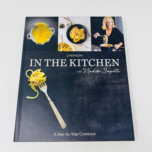 2017 ChefMom In The Kitchen with Nadia Saputo Hardcover Cookbook Cooking Food