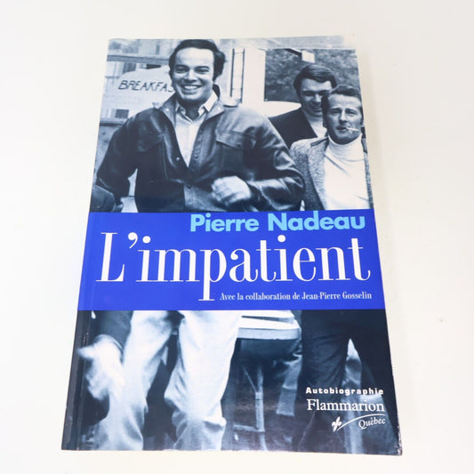 2001 L'Impatient Pierre Nadeau Biographie Québec Flammarion Français Paperback