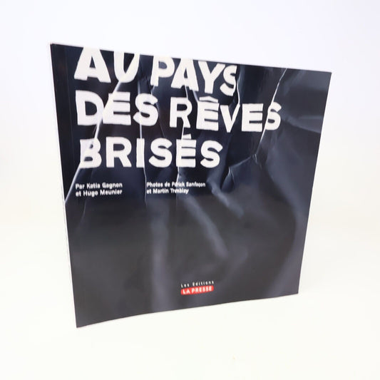 2008 Au Pays des Rêves Brisés Katia Gagnon La Presse Français Paperback Santé PB